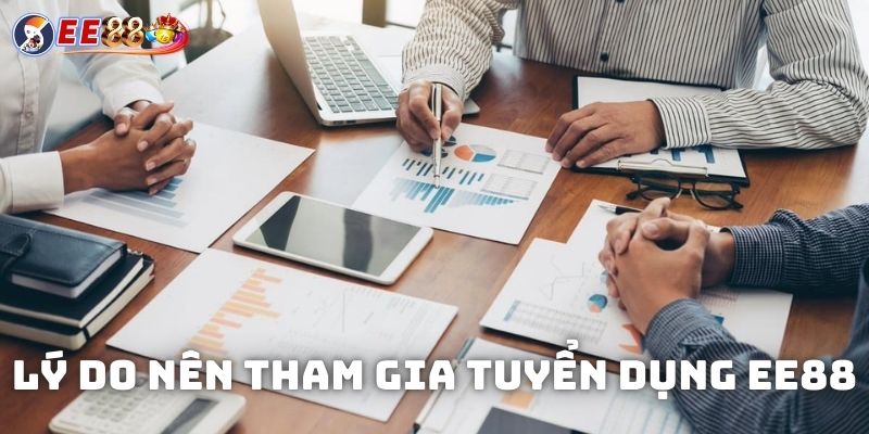 Lý do nên tham gia tuyển dụng EE88