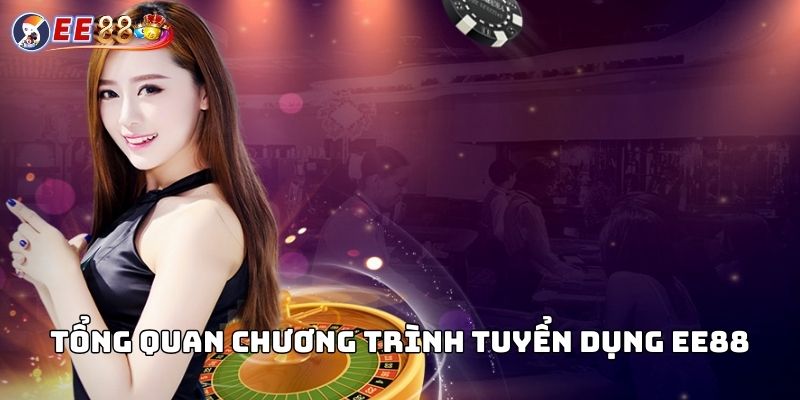 Tổng quan chương trình Tuyển dụng EE88